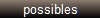 possibles