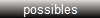 possibles